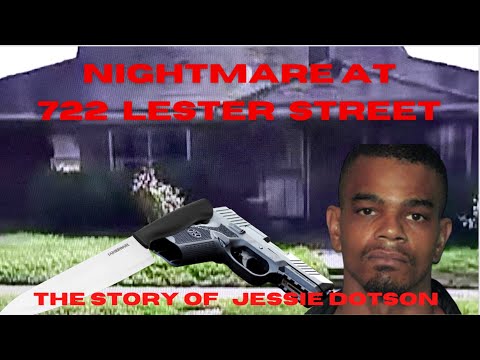 Nightmare at 722 Lester Street - The Story of Jessie Dotson