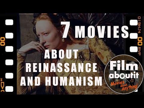 7 movies about Reinassance and Humanism