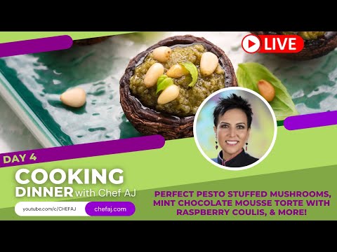 Dinner with Chef AJ | DAY 4 - Perfect Pesto Stuffed Mushrooms, Mint Chocolate Mousse Torte, & MORE!