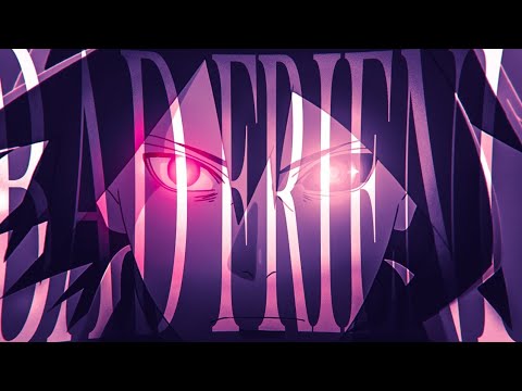 BAD FRIEND (Ian I-Cee x ROMA JONSON) [Edit by Kaito]