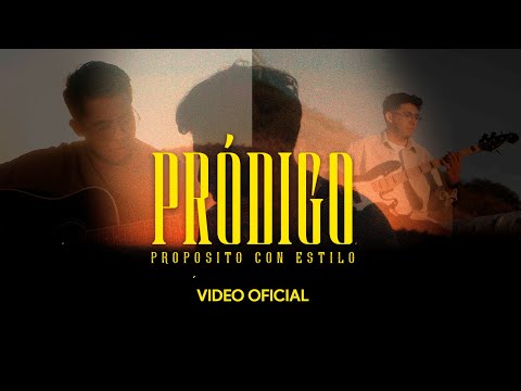 PRÓDIGO | PROPÓSITO CON ESTILO | VIDEO OFICIAL