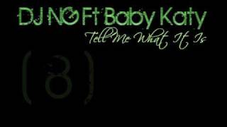 DJ NG Ft Baby Katy - Tell Me What It Is