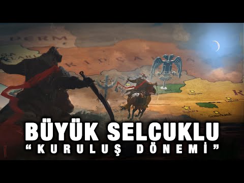 Büyük Selçuklu Kuruluş Dönemi (960 - 1063)
