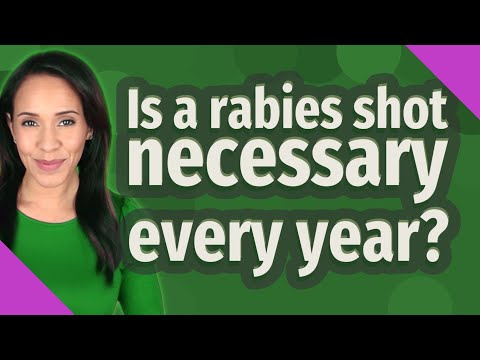 Is a rabies shot necessary every year?