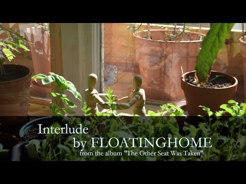 FLOATINGHOME - Interlude