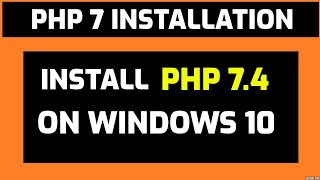 Install PHP 7.4.4 on Windows 10