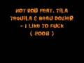 Hot Rod Feat. Tila Tequila & Beau Dozier - I Like ...