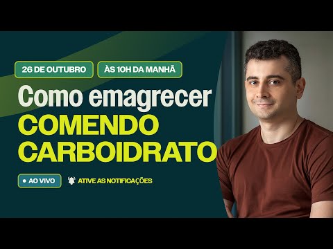 Como emagrecer comendo carboidrato. | 26.10, às 10h.