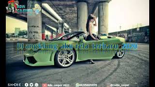 Download lagu Viral DJ angklung Aku Rela_Terbaru mp3