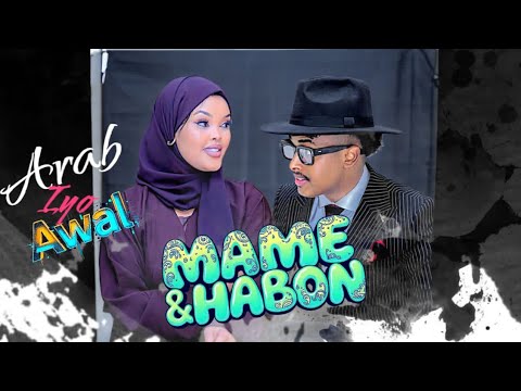 MAXAMED MAAME Ft HABOON NUURA 2025 | AWAL IYO ARAB | HEES CUSUB