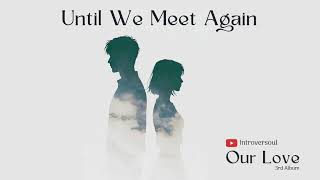 Download lagu Introversoul - Until We Meet Again mp3