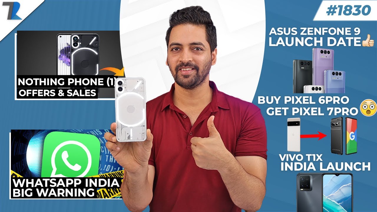 Nothing Phone (1) Offers & Sale,WhatsApp India Warning,Vivo T1X India,Pixel 7 Pro Sale?