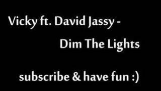 Vicky ft. David Jassy - Dim The Lights