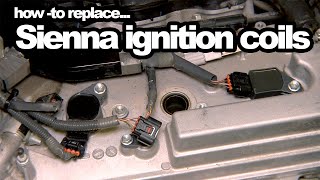 How to replace ignition coils on Toyota Sienna 2007