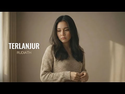 Terlanjur - Rudiath | Cover by Aini