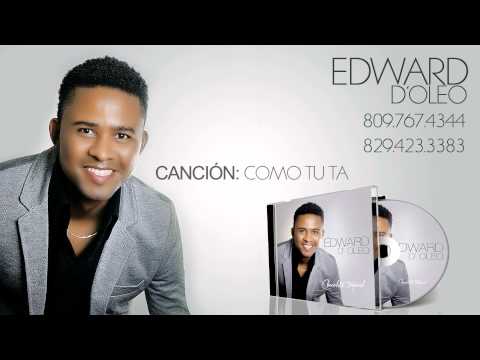 4. Edward D´Oleo -  Como tu ta  