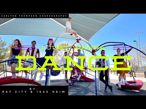 I Just Wanna Dance = Rat City & Isak Heim | Dance Original | Choreographed by Carlton Thompson