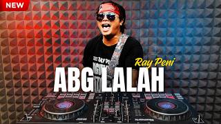 Download lagu DJ ABG LALAH - RAY PENI REMIX DANGDUT TERBARU mp3
