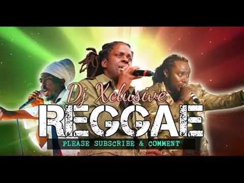 REGGAE PARTY MIX 2018 ~ MIXED BY DJ XCLUSIVE G2B ~ Jah Cure Tarrus Riley Chris Martin & More