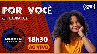 AO VIVO! UBUNTU ESPORTE CLUBE RECEBE LAURA LUZ, A GLORINHA DA NOVELA "POR VOCÊ" | ge.globo