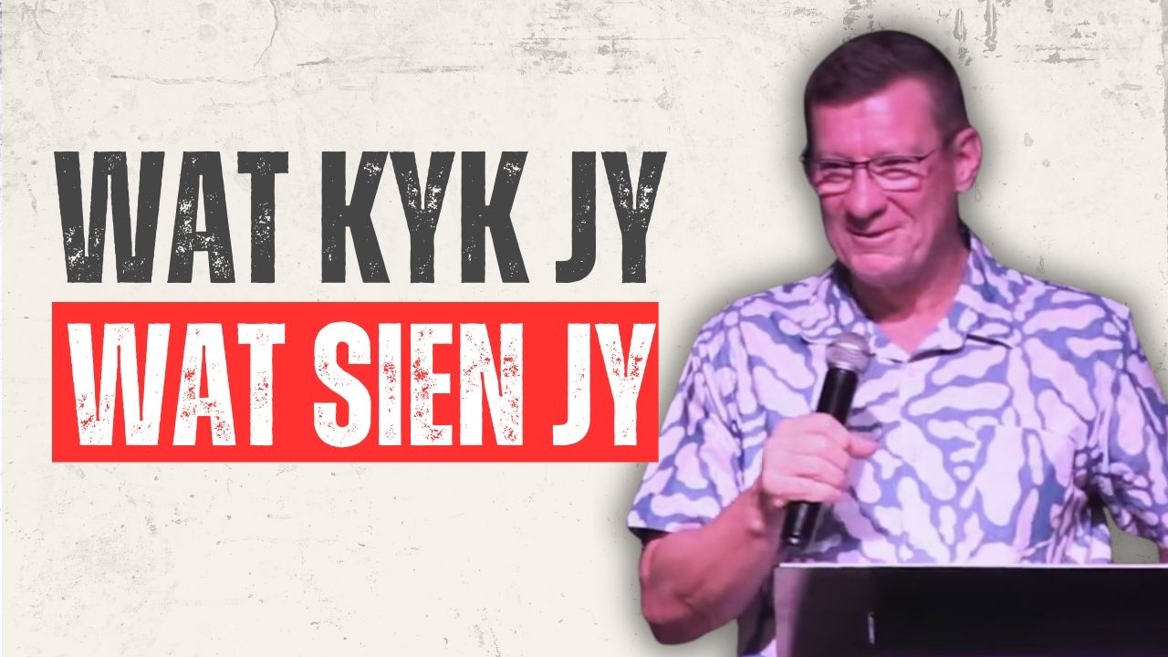 Wat Kyk Jy? Wat Sien Jy? | Eldred Ekermans | Worcester Christen Gemeente