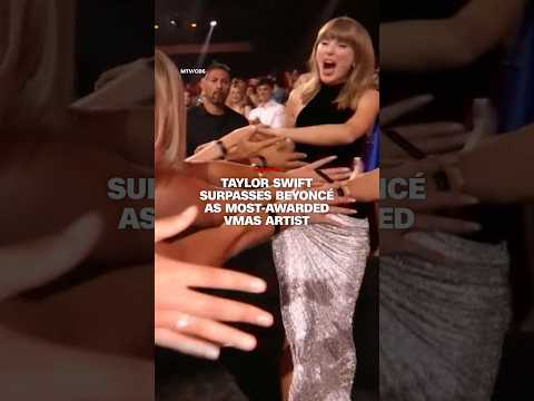 Taylor Swift surpasses Beyoncé as most-awarded VMAs artist