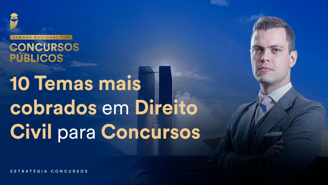 10 Temas mais cobrados em Direito Civil para Concursos - Semana Nacional EC