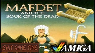 SHIT GAME TIME: Mafdet and The Book of The Dead (AMIGA - Contains Swearing!)