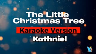 The Little Christmas Tree | Karaoke Version | KATHNIEL