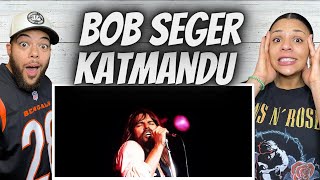 NEW FAVORITE!| FIRST TIME HEARING Bob Seger  - Katmandu REACTION