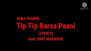Song: Tip Tip Barsa Paani (Lyrics) By Alka Yagnik| feat. Udit Narayan