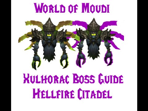 Xhulhorac Boss Guide 6.2 - WorldofMoudi