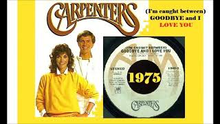 Carpenters - (I&#39;m Caught Between) Goodbye And I Love You &#39;Vinyl&#39;