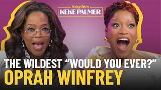 Keke Puts Oprah on the Spot in a Game of “Would You Ever?”