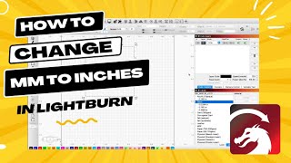 How to Change MM to INCHES in Lightburn