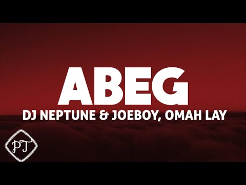 DJ Neptune - Abeg ft Joeboy & Omah Lay (official video lyrics)