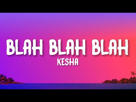 Kesha - Blah Blah Blah (Lyrics) feat. 3OH!3