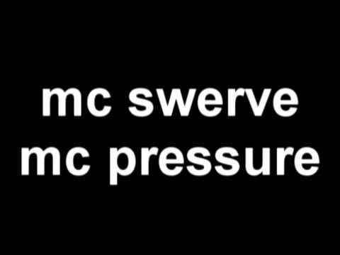 mc pressure mc swerve