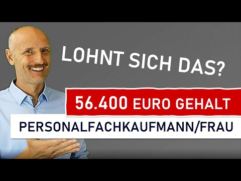 56.400 Euro Gehalt für Personalfachkaufmann/-frau – Lohnt sich das?