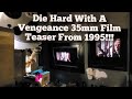 Running A Die Hard With A Vengeance 35mm Teaser From 1995