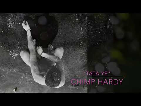 Tata Ye - Chimp Hardy