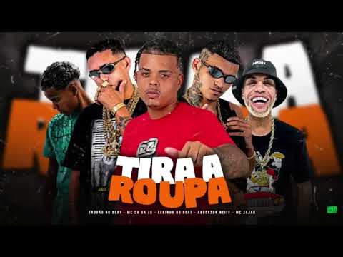 TIRA A ROUPA - ANDERSON NEIFF - MC CH da Z.O - LEKINHO NO BEAT, MC JAJAU TROVÃO NO BEAT #bregafunk