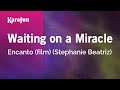 Waiting on a Miracle - Encanto (film) (Stephanie Beatriz) | Karaoke Version | KaraFun