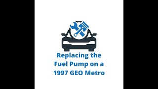 Replacing the Fuel Pump on a 1997 GEO Metro