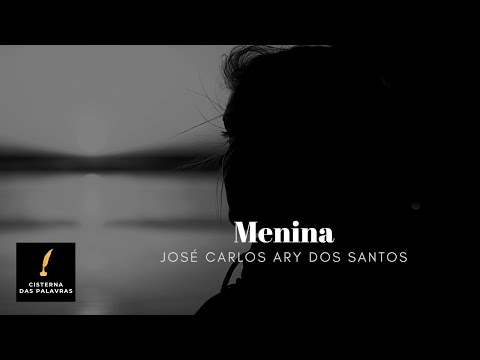 Menina - José Carlos Ary dos Santos