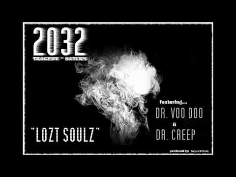 2032 - "LOZT SOULZ" ft. Dr. VooDoo & Dr. Creep