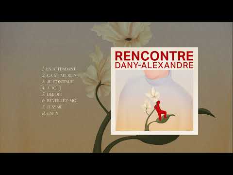 Dany Alexandre - Rencontre - Album complet