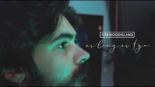 Firewoodisland - As Long As I Go video