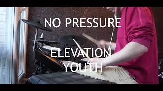 ELEVATION YOUTH - NO PRESSURE (Drum cover)