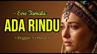 Download lagu ADA RINDU - EVIE TAMALA‼️ (reggae Version cover AI) #cover #coversong #reggae mp3